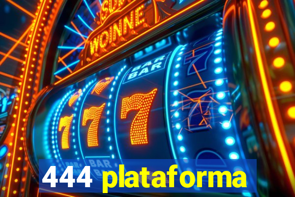 444 plataforma